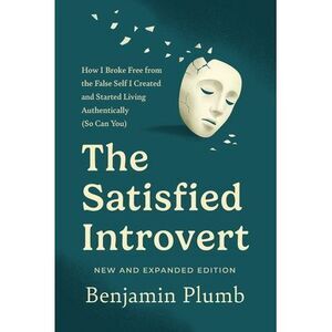 The Satisfied Introvert -- Benjamin Plumb